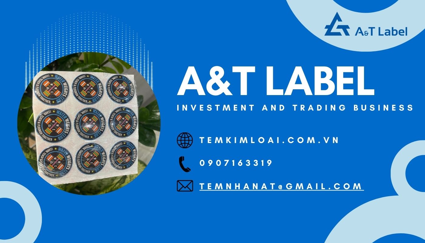 A&T Label gia công tem nhự phủ epoxy giá rẻ